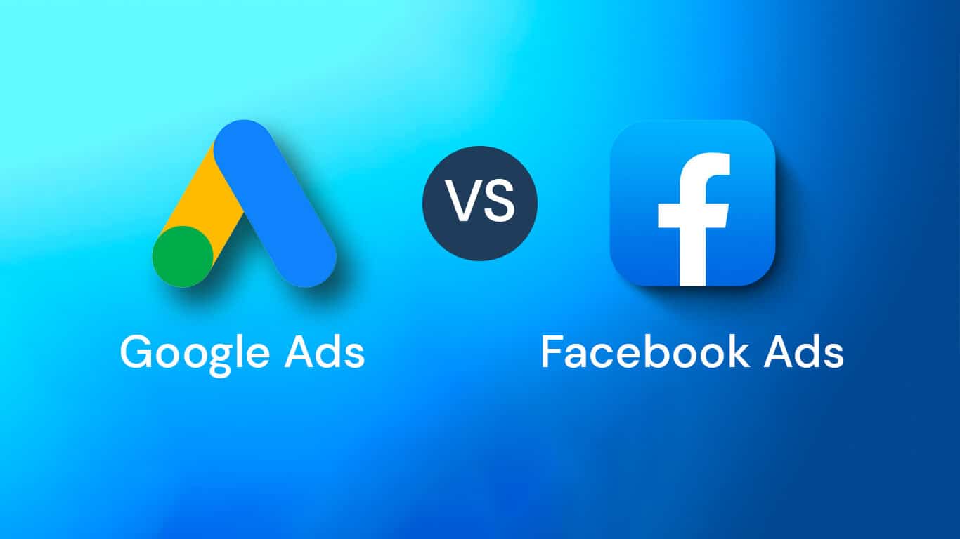 Google ads vs Facebook ads